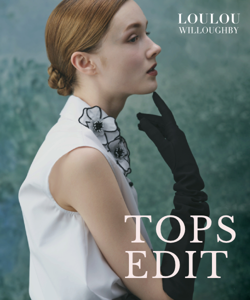 軽やかに纏う、とっておきのトップス【LOULOU WILLOUGHBY】一枚で華やぐデザインから、着回し力抜群のベーシックまで。 こだわりが詰まった、この季節のトップスをご覧ください。