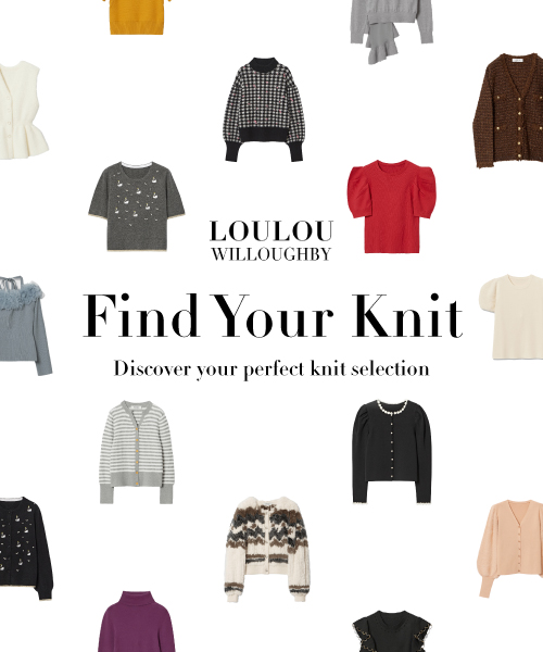 あなたはどのニットを選ぶ?【LOULOU WILLOUGHBY】 ルル・ウィルビーのニットコレクション。 カラーやディテールなど、お気に入りの一着を見つけて。