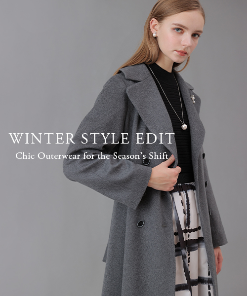 【WINTER STYLE EDIT】  シックな冬の装いを叶える、ハイエンドアウターをセレクト。