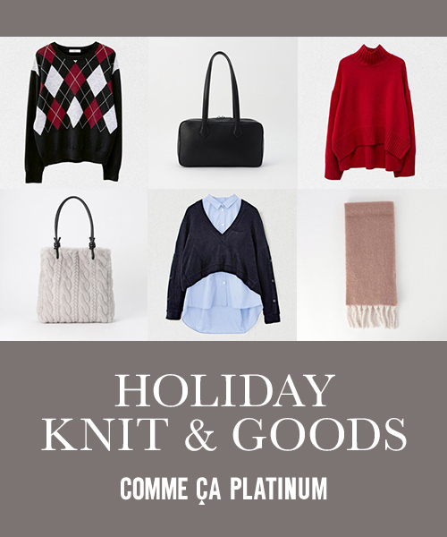 COMME CA PLATINUM｜HOLIDAY KNIT＆GOODS