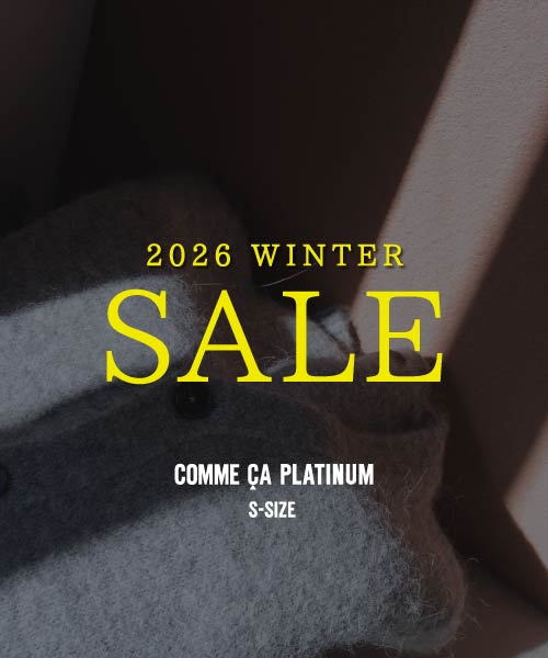 COMME CA PLATINUM S-SIZE｜25-26 WINTER SALE 開催中！