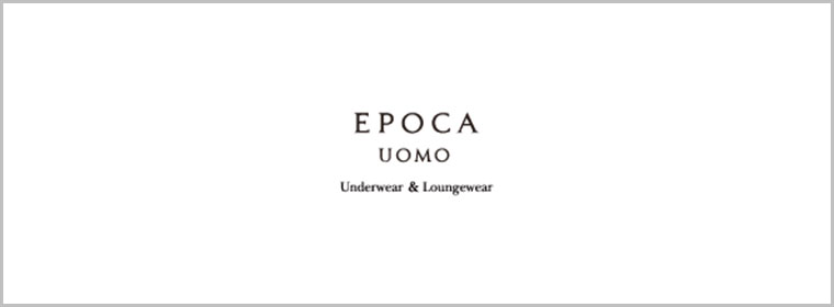 EPOCA UOMO（underwear ＆ loungewear）
