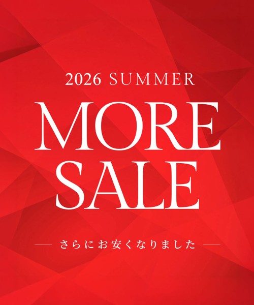 【2026 SUMMER SALE】夏本番！さらにお求めやすくなりました。