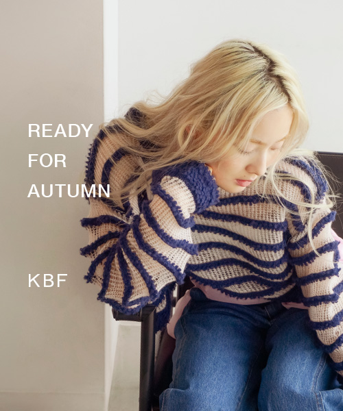 【KBF】READY FOR AUTUMN . 
