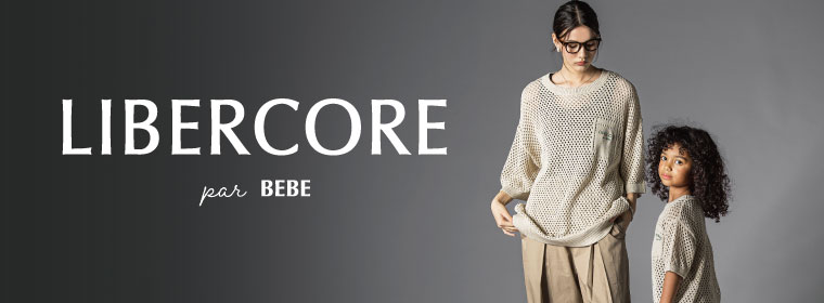 LIBERCORE par BEBE / リベルコア パル ベベ