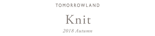 TOMORROWLAND KNIT 2018 Autumn