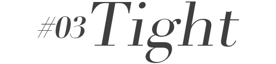 #03.Tight