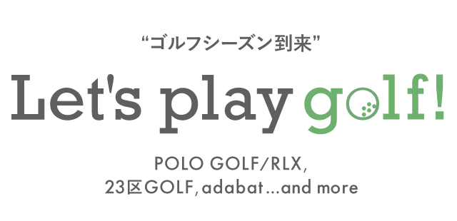 Let's play golf ! “ゴルフシーズン到来”