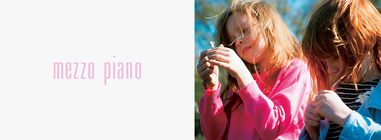 ＊＊mezzo piano / メゾピアノ
