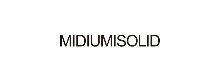 MIDIUMISOLID / ミディウミソリッド