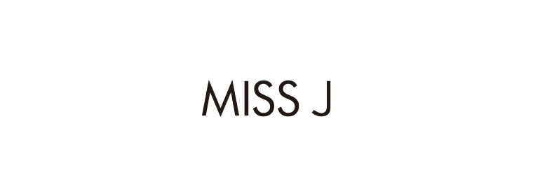 MISS J / ミス ジェイ