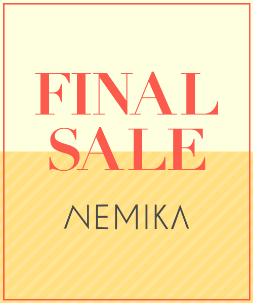 NEMIKA FINAL SALE開催中