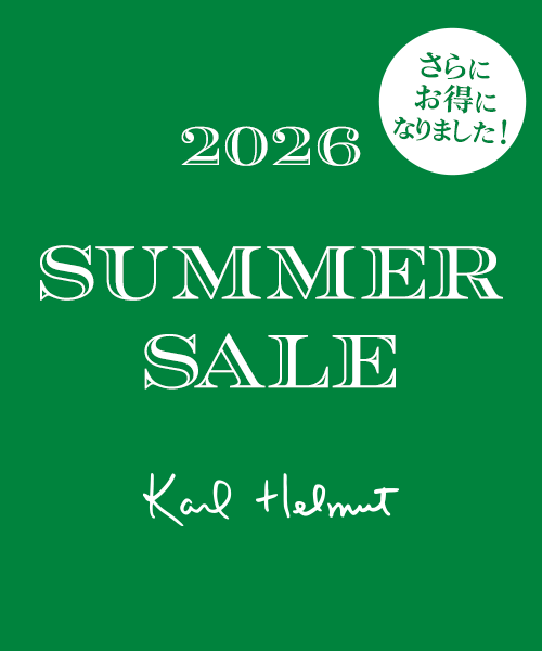【Karl Helmut】2026 SUMMER SALE ◆MORE MARK DOWN◆ 開催中 ～対象商品をさらにお買い得な50%OFFにてご提供！～