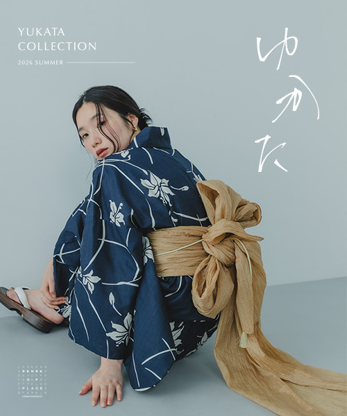 ゆかた　SENSEOFPLACE YUKATACOLLECTION　2026SUMMER