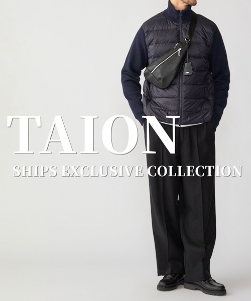 【SHIPS MEN】TAION特集 ! SHIPSでしか手に入らない特別なアイテムが勢揃い !
