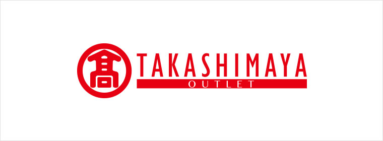 TAKASHIMAYA OUTLET / タカシマヤ アウトレット