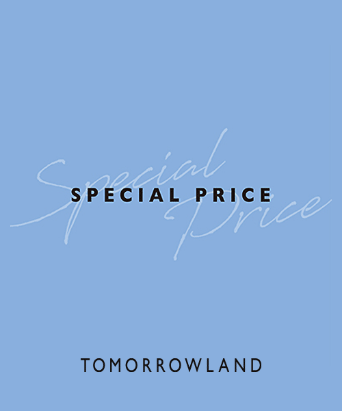 TOMORROWLAND SPECIAL PRICE　開催中！