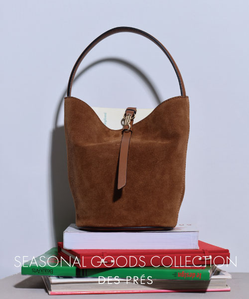 〈DES PRES〉SEASONAL GOODS COLLECTION
