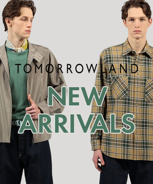 TOMORROWLAND NEW ARRIVALS〜おすすめの新作アイテムをご紹介