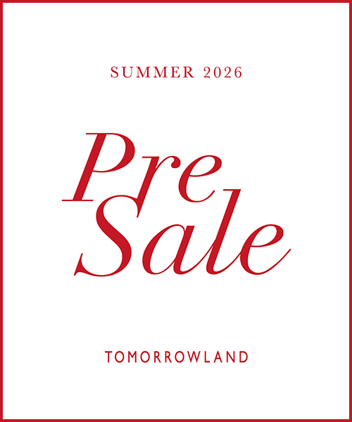 〈TOMORROWLAND〉6/26(Fri)10:00～ 一足早く一部商品がお求めやすくなりました！