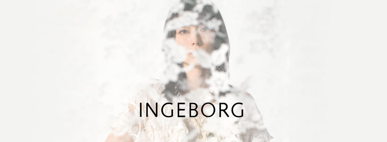 INGEBORG / インゲボルグ