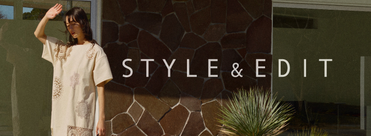 STYLE & EDIT / スタイル&エディット